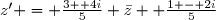 z' = \frac{3	+ 4i}{5} \bar{z} +	\frac{1 - 2i}{5}