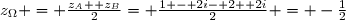 z_{\Omega} = \frac{z_A +	z_B}{2}	= \frac{1 - 2i	- 2	+ 2i}{2} = -\frac12
