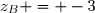 z_B = -3