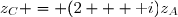 z_C = (2 + \text i)z_A