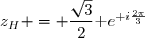 z_H = \dfrac{\sqrt3}{2}\text e^{\text i\frac{2\pi}{3}}