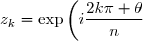 z_k=\exp\left(i\dfrac{2k\pi+\theta}{n}\right)